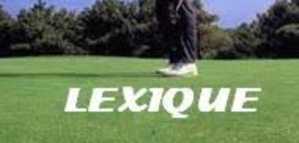 Golf Lexique A