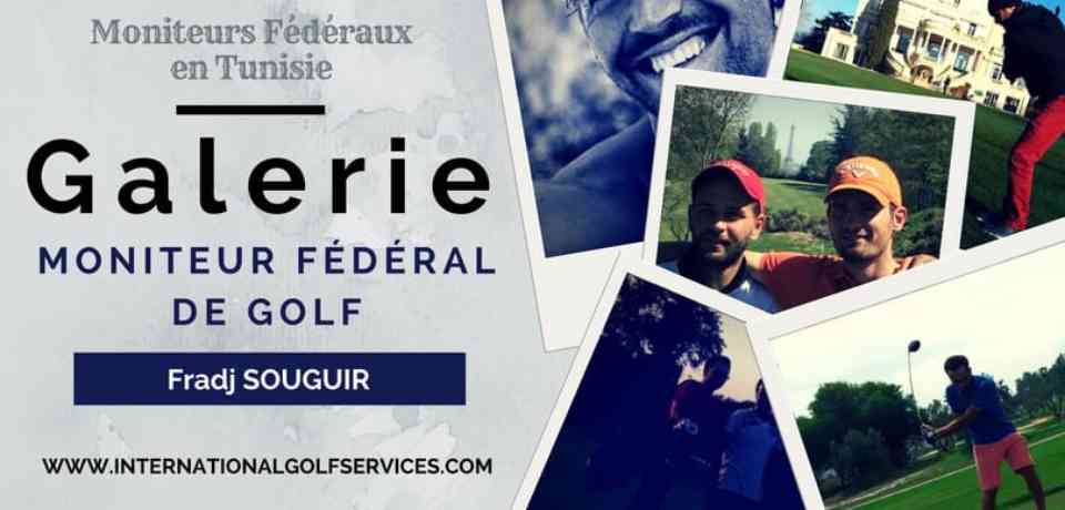 Galerie Moniteur de Golf Fradj SOUGUIR Tunisie